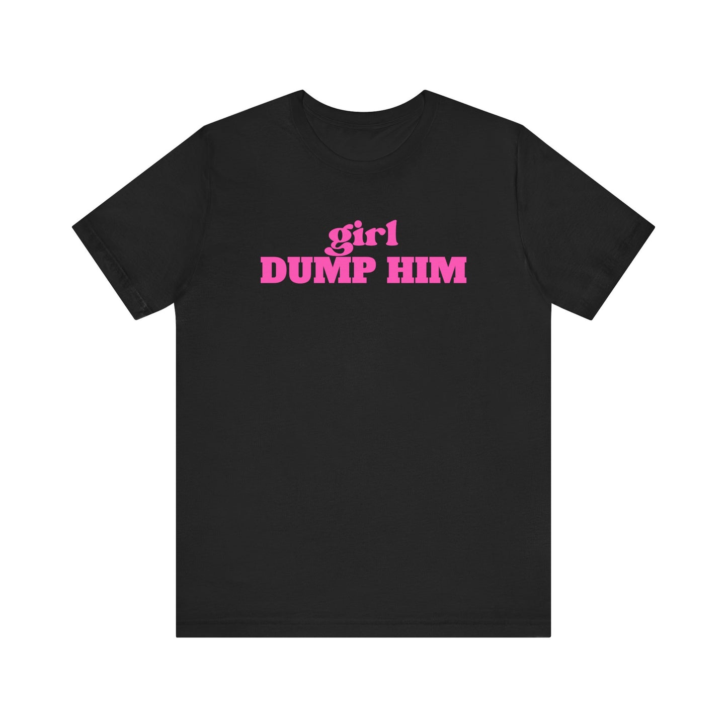 Black/Pink Dump Him Tee