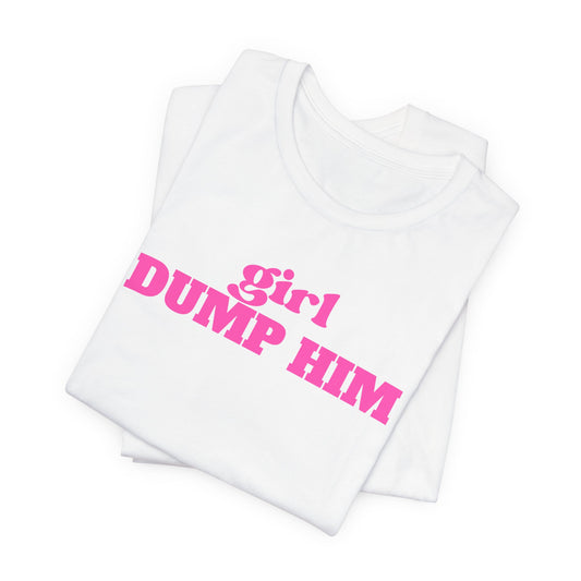 White/Pink Dump Him Tee