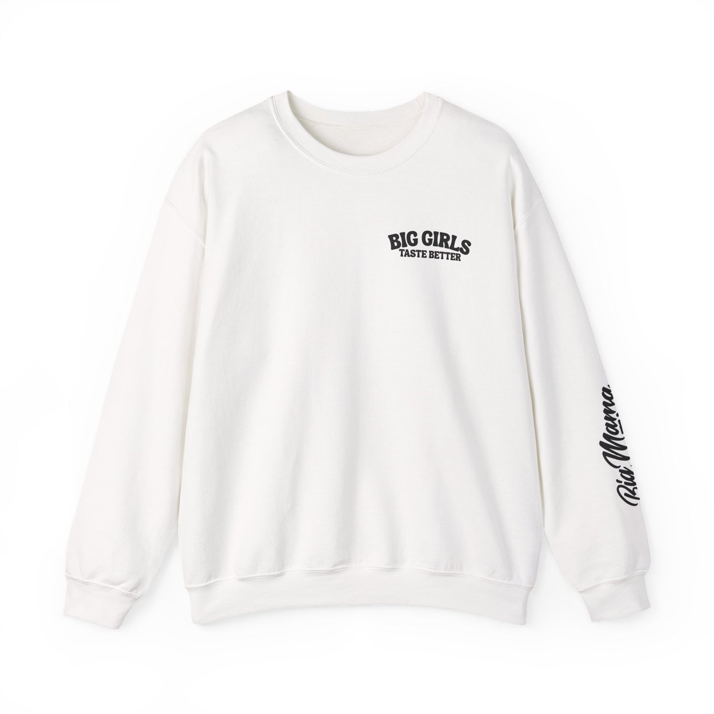 White BIG Girls Taste Better Crewneck