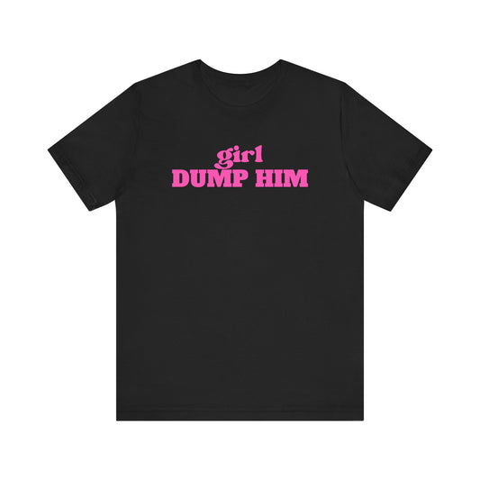 Black/Pink Dump Him Tee