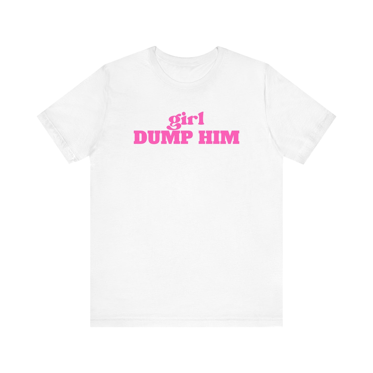 White/Pink Dump Him Tee