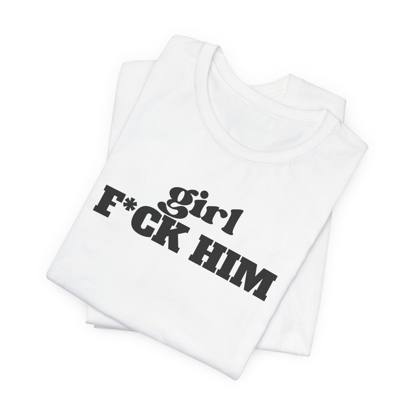 White/Black F*CK Him Tee