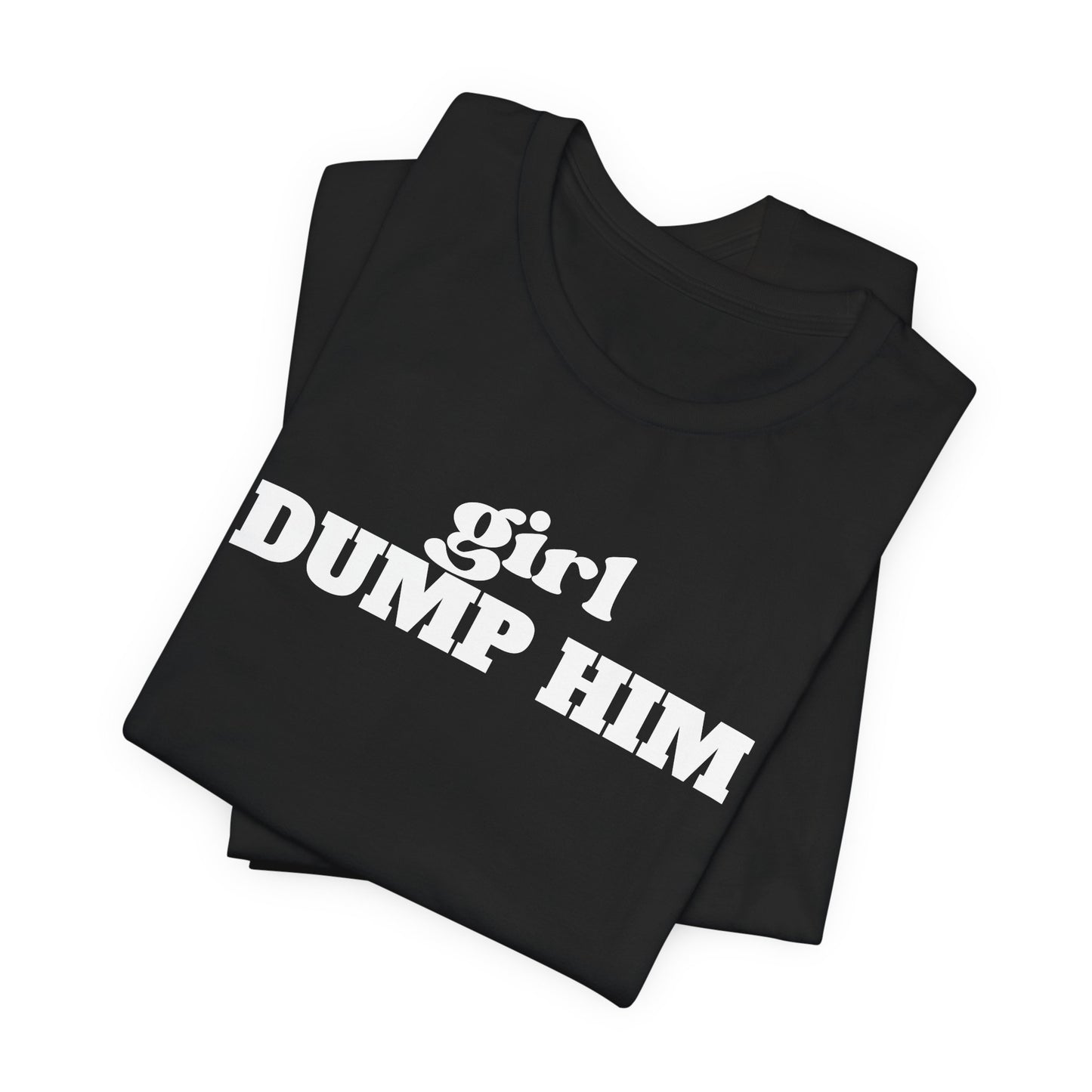 Black/White Dump Him Tee