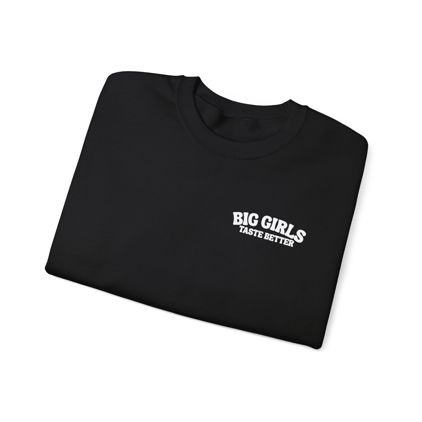 Black BIG Girls Taste Better Crewneck