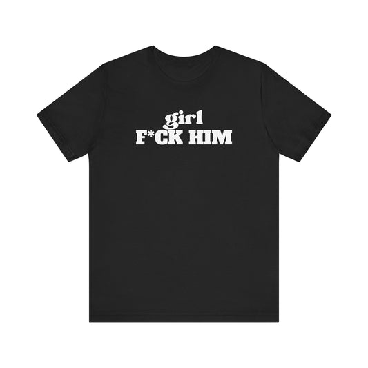 Black/White F*CK Him Tee