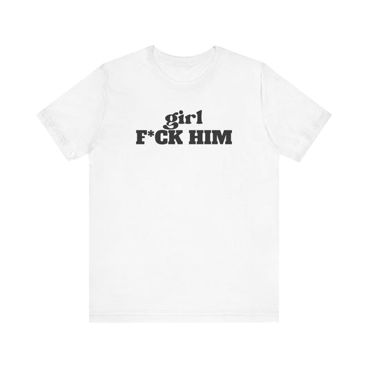 White/Black F*CK Him Tee